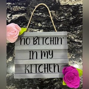 No bitchin in my kitchen sign
